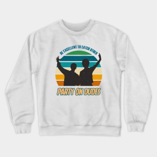 Party on Dudes Crewneck Sweatshirt